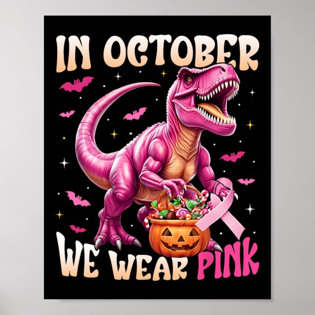 Dinosaur In October We Wear Pink Breast Cancer Awa Poster (Front)