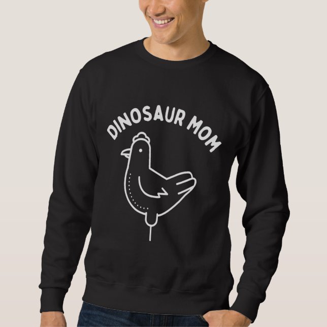 Dinosaur Mum Chicken Mum   Sweatshirt (Front)