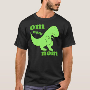 dinosaur om nom nom T-Shirt