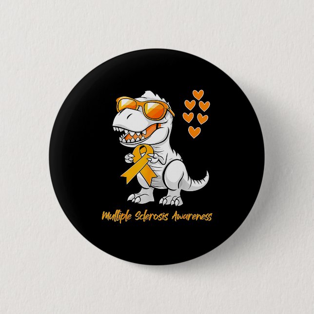 Dinosaur Orange Ribbon Support Multiple Sclerosis  6 Cm Round Badge (Front)