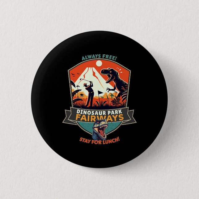 Dinosaur Park Fairways  6 Cm Round Badge (Front)
