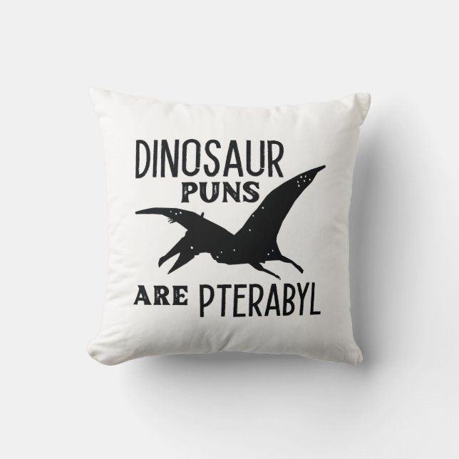 Dinosaur Puns Are Pterabyl Cushion (Front)