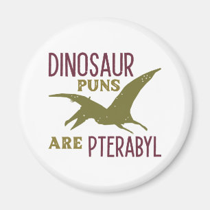 Dinosaur Puns Are Pterabyl Magnet