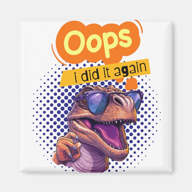 dinosaur quote  magnet (Front)