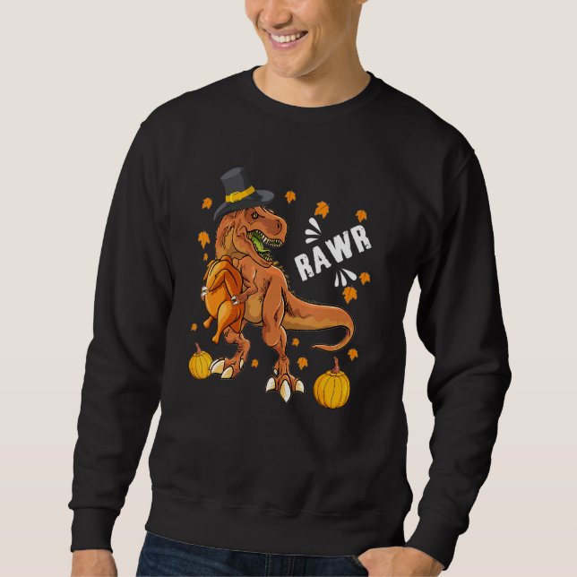 Dinosaur Rawr Thanksgiving Boys Turkey Saurus T Re Sweatshirt (Front)