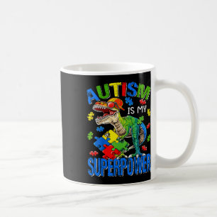 Dinosaur Rex Autism Is My Superpower Autism Awaren Coffee Mug