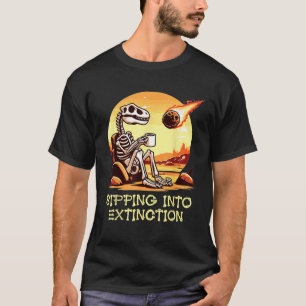 Dinosaur Skeleton Fun Sipping Into Extinction Mete T-Shirt