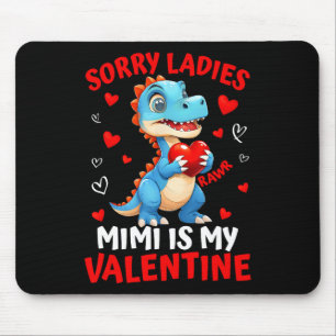 Dinosaur Sorry Ladies Mimi Is My Valentine Day Boy Mouse Pad