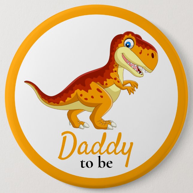 Dinosaur T Rex Daddy Baby Shower  6 Cm Round Badge (Front)