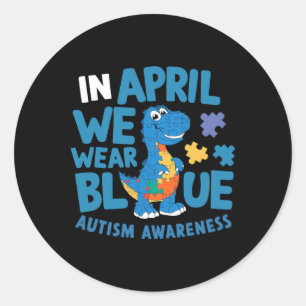 Dinosaur T-rex In April We Wear Blue Autism Awaren Classic Round Sticker