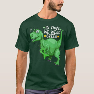 Dinosaur T-rex In May We Wear Green Mental Health  T-Shirt