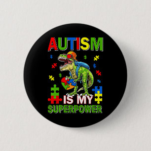 Dinosaur T-rex Kids Autism Is My Superpower Autism 6 Cm Round Badge