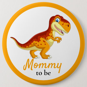 Dinosaur T REX Mummy Baby Shower  6 Cm Round Badge