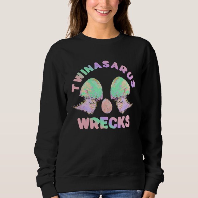 Dinosaur Twin Sister Twinasaurus Wracks Eggs Sweatshirt (Front)