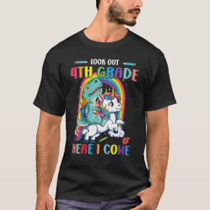 Dinosaur Unicorn Look Out 4th Grade Here I Come T-Shirt
