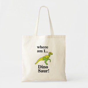 Dinosaur Where Am I Funny Tote Bag