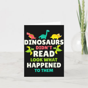 Dinosaurs Didn’t Read Funny Teacher Gift Clroom Hu Card