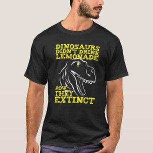 Dinosaurs Didn't Drink Lemonade Lemonade Stand T-Shirt