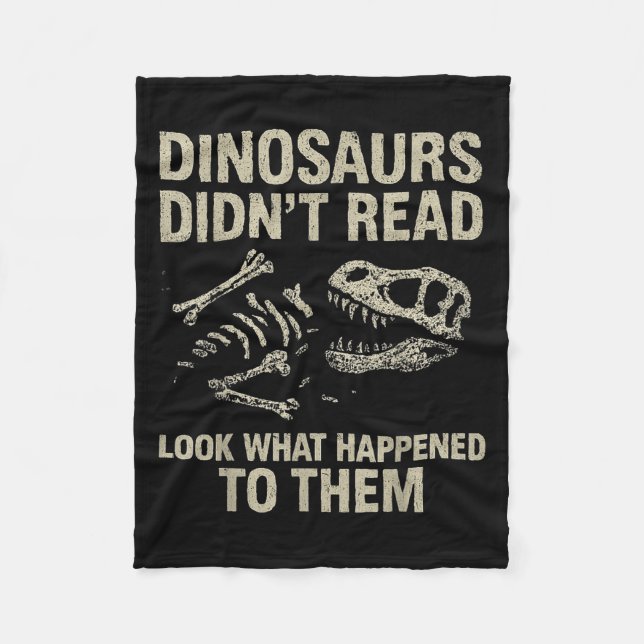 Dinosaurs Didn't Read Funny Reading Literacy Teach Fleece Blanket (Front)