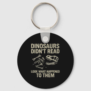 Dinosaurs Didn't Read Funny Reading Literacy Teach Key Ring