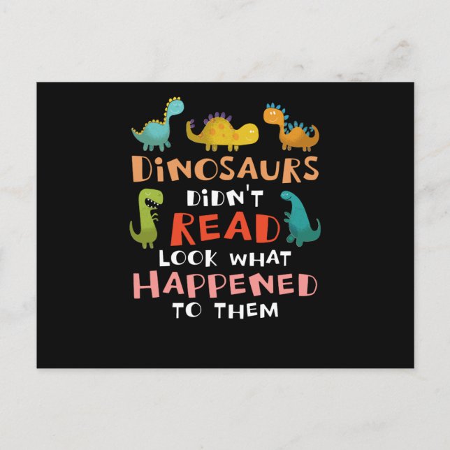dinosaurs didn't read look what happened to them postcard (Front)