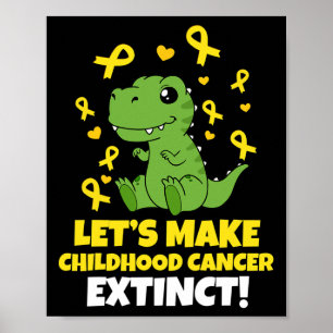 Dinosaurs Gold Ribbon Let's Make Childhood Cancer  Poster