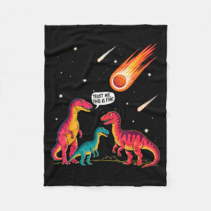 Dinosaurs Meteorite Sarcastic This Is Fine Funny  Fleece Blanket