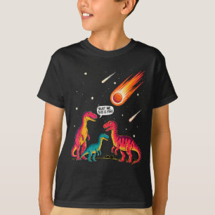 Dinosaurs Meteorite Sarcastic This Is Fine Funny  T-Shirt