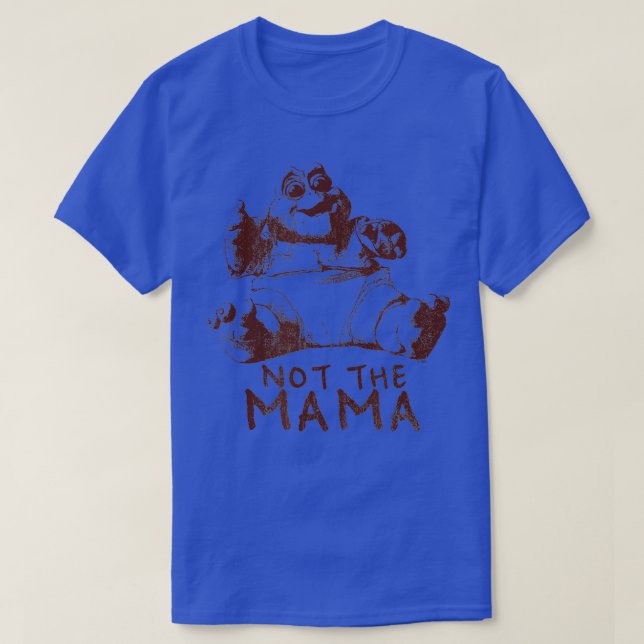 Dinosaurs Not the Mama 1 Colour  T-Shirt (Design Front)