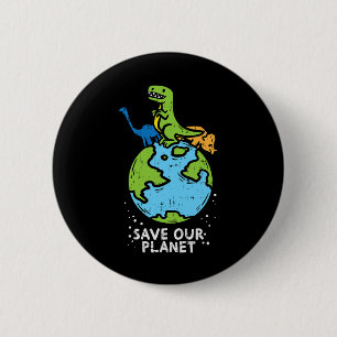Dinosaurs Save Our Planet Cute Earth Day Boys Kids 6 Cm Round Badge