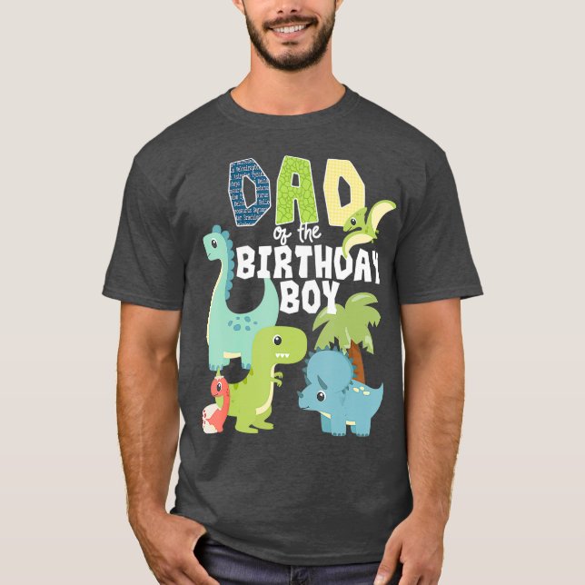 Dinosaurs Theme Birthday Dad Of The Birthday Boy T-Shirt (Front)