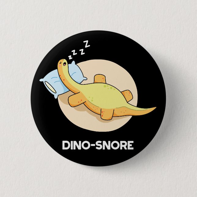 Dinosnore Funny Sleeping Dinosaur Pun Dark BG 6 Cm Round Badge (Front)