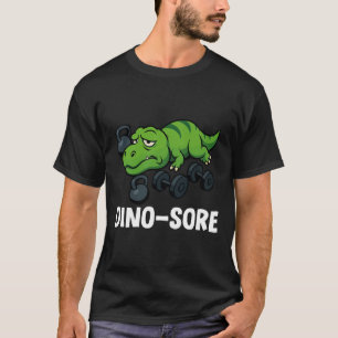 Dinosore Funny T-rex Gym Workout  T-Shirt