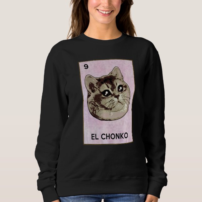 Dios Mio Oh Lord Chonk El Chonko Mexican Cat Meme  Sweatshirt (Front)