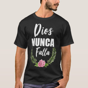 Dios Nunca Falla Spanish Christian Bible T-Shirt