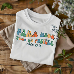 Dios Todo Es Posible Distressed Christian Spanish T-Shirt