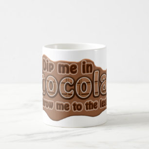 DIP ME IN CHOCOLATE mug - choose style, colour