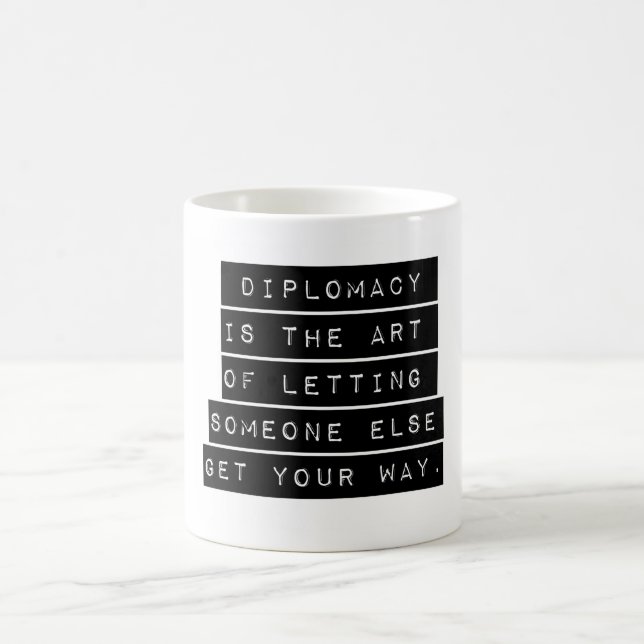 Diplomacy Is The Art Coffee Mug (Center)