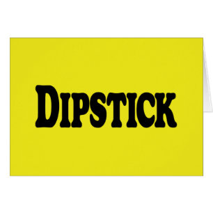 Dipstick Greeting Card