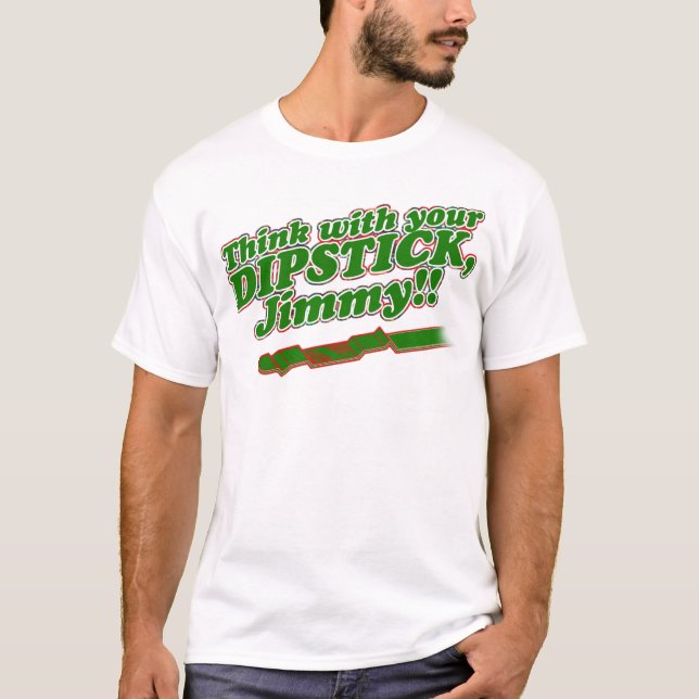 Dipstick T-Shirt (Front)