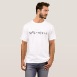 Dirac Equation Cool Science Mathematical Equations T-Shirt<br><div class="desc">Dirac Equation. A cute science and math design,  will be a perfect gift for who loves probability theory and statistics,  great for scientific researchers,  math teachers and geeks.</div>