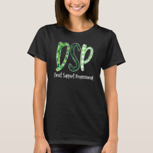 Direct Support Professional Dsp Shamrocks St Patri T-Shirt