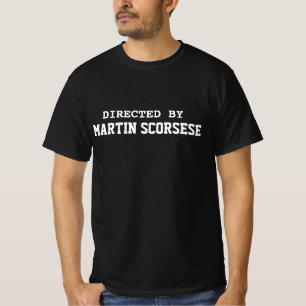 Directed By Martin Scorsese Funny Film Quote  T-Shirt