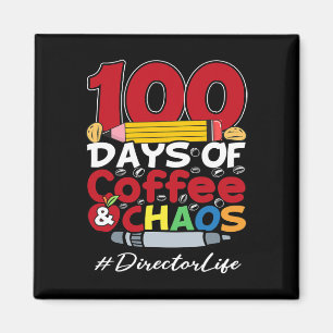 Director 100 Days Of Coffee and Chaos 100th Day Of Magnet