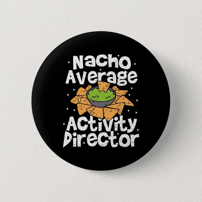 Director Nacho Average Activity Director - Cinco D 6 Cm Round Badge (Front)