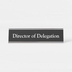 Director of Delegation, Desk Name Plate