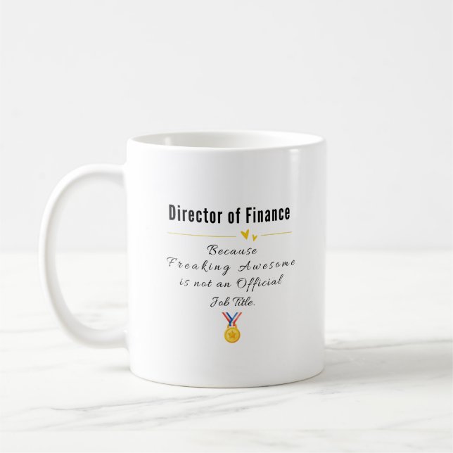 Director of Finance – Freaking Awesome Job Title  Coffee Mug (Left)
