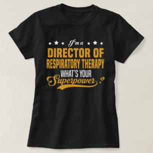 Director of Respiratory Therapy T-Shirt