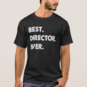 Director Profession Best Director Ever T-Shirt