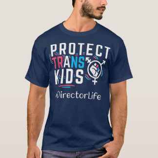 Director Protect Trans Kids Transgender LGBT Pride T-Shirt